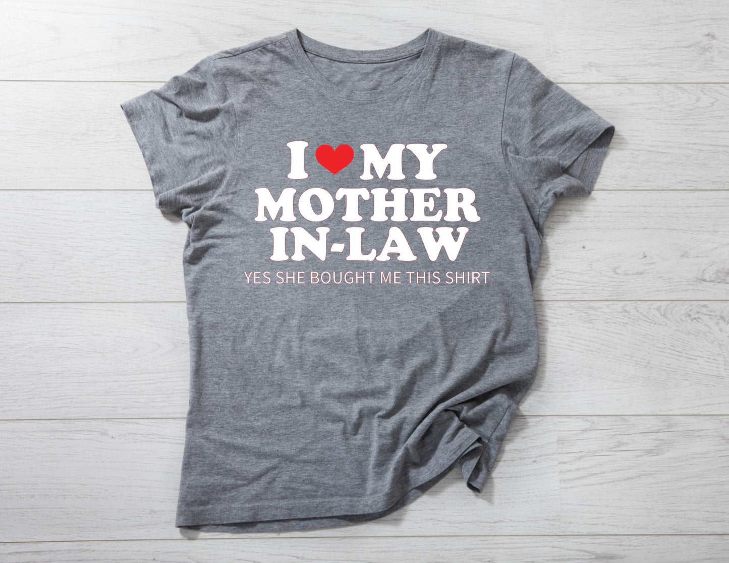 I Love My Mother In Law