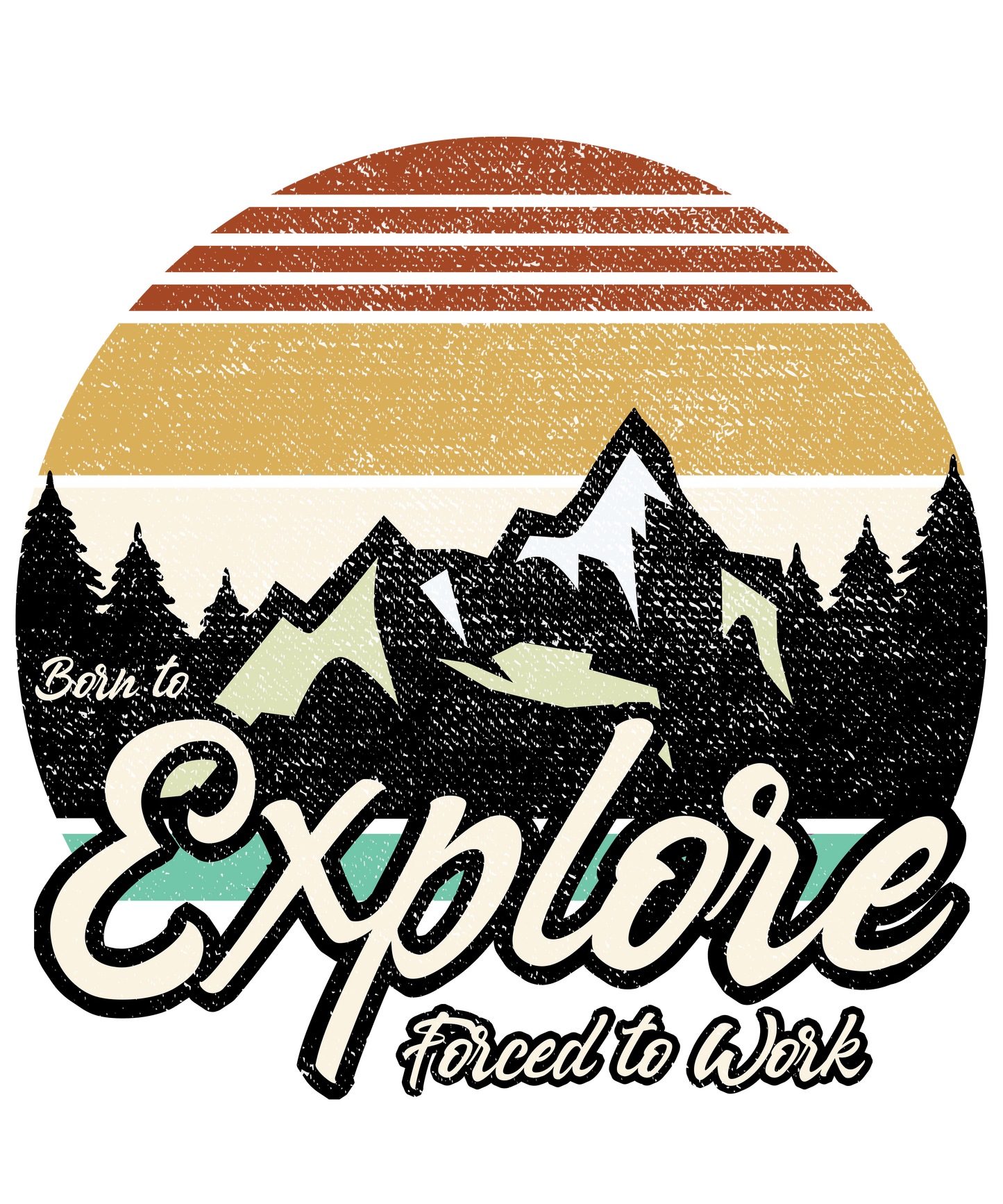 Born To Explore Forced To Work Logo