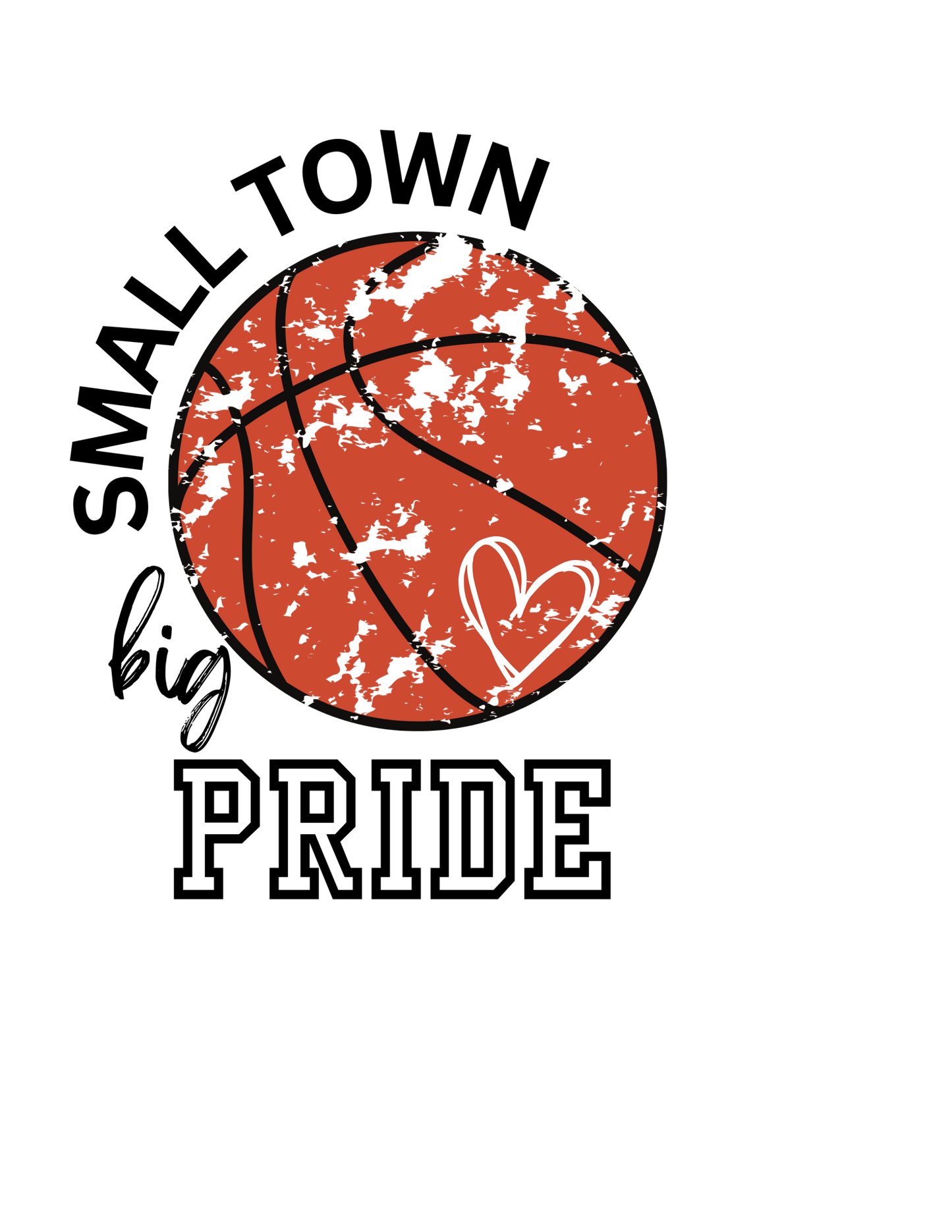 Small Town Big Pride Basketball with Heart