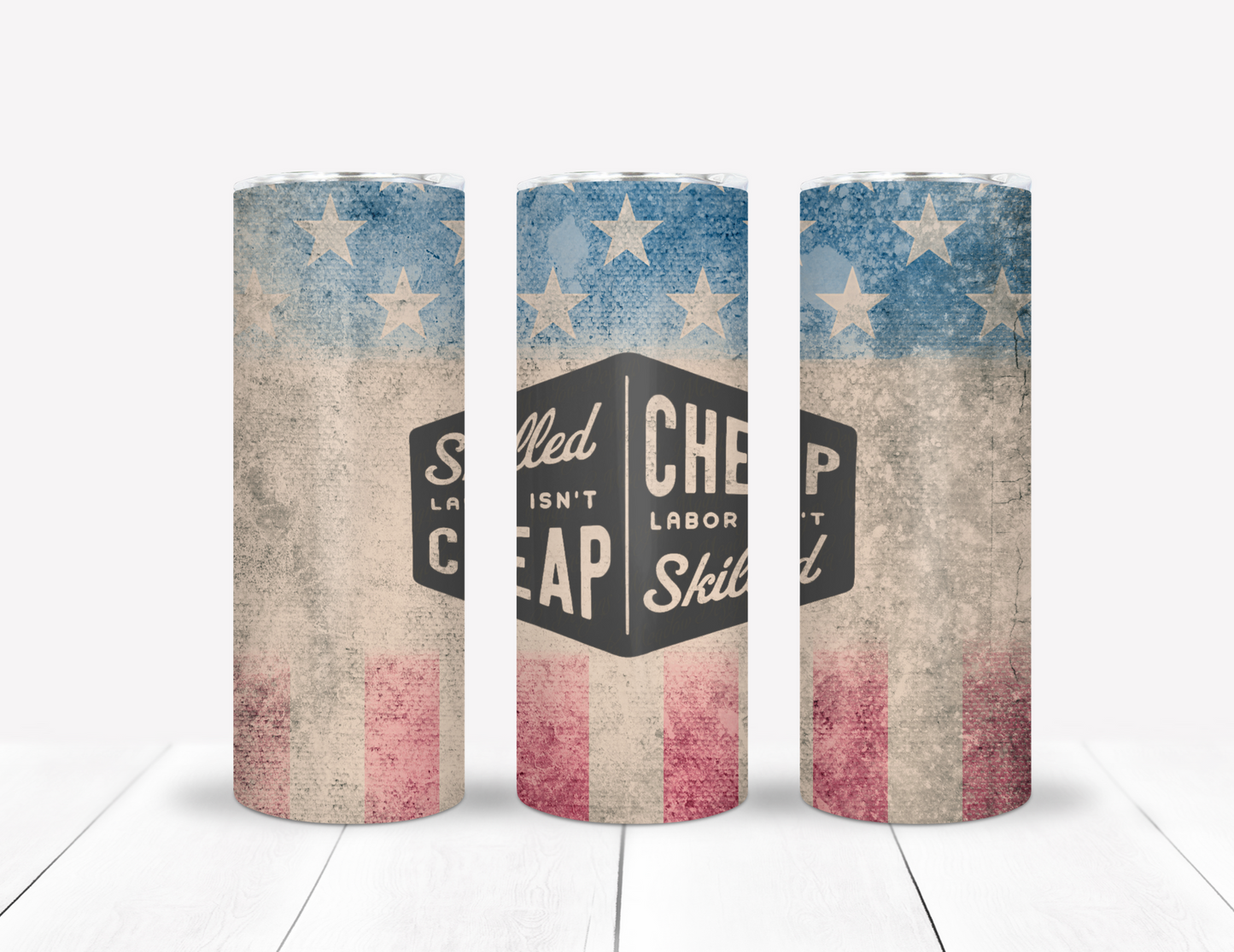 Flag with Skilled Labor Isn't Cheap Tumbler