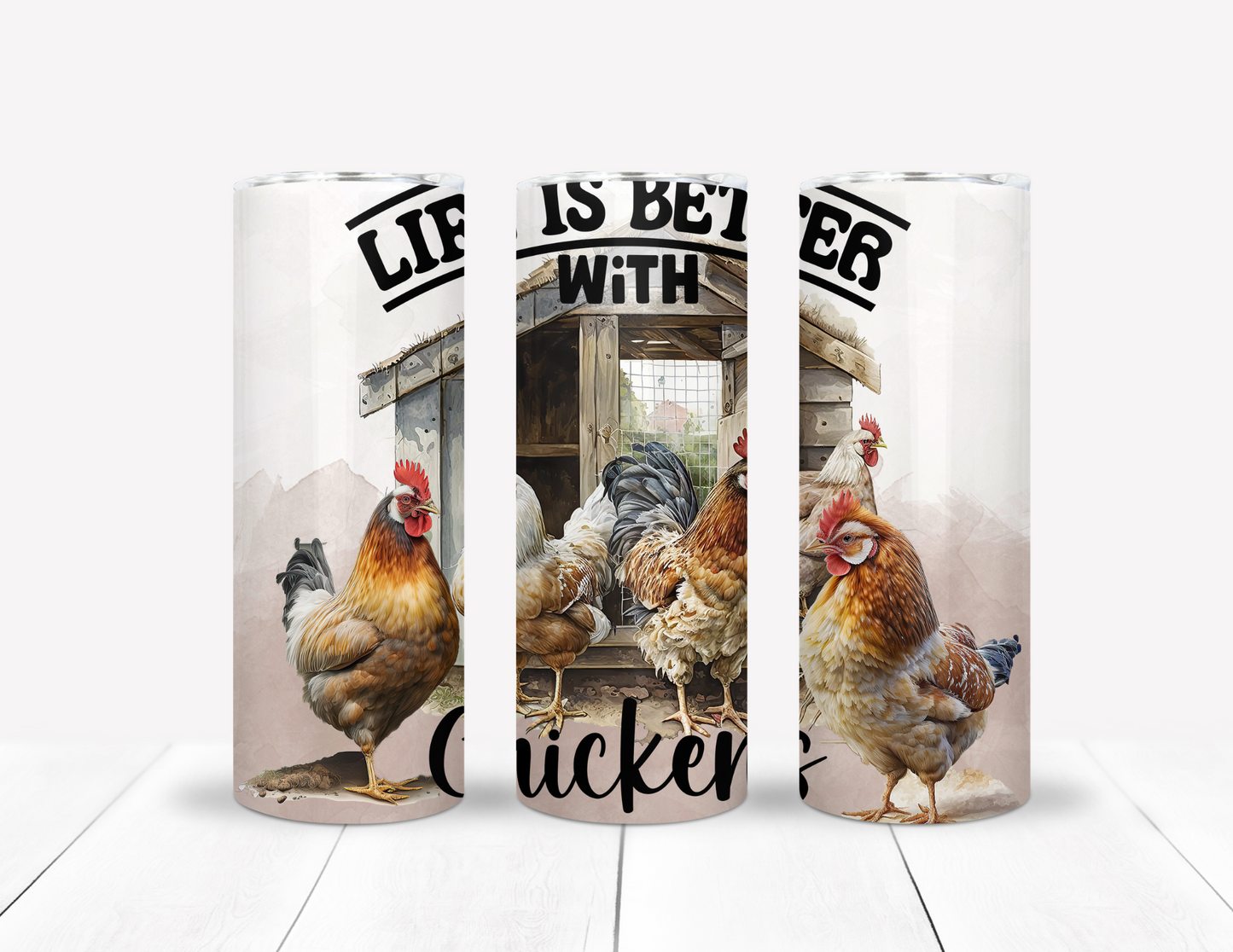 Life Is Better With Chickens Tumbler