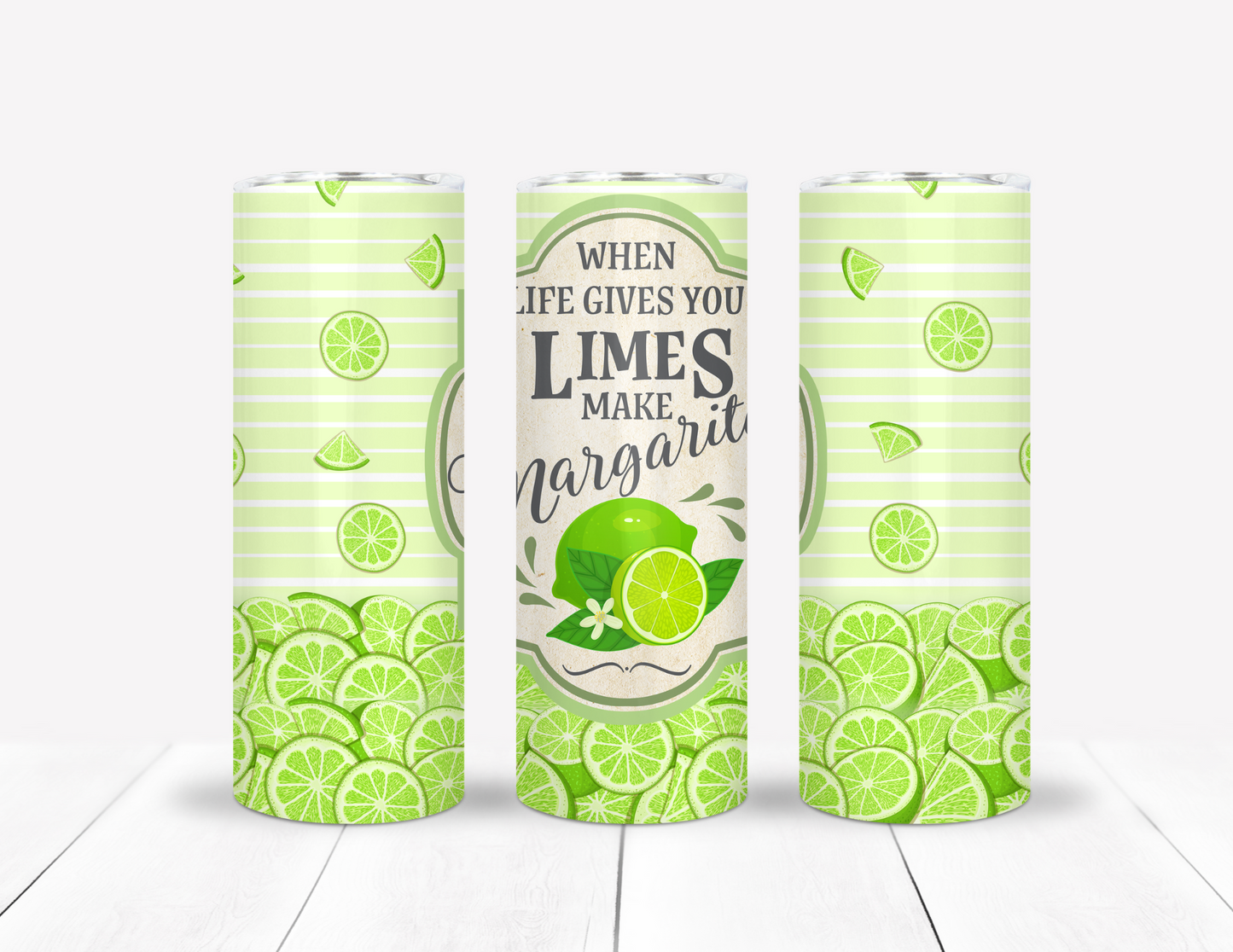 When Life Gives You Limes Make Margaritas Tumbler