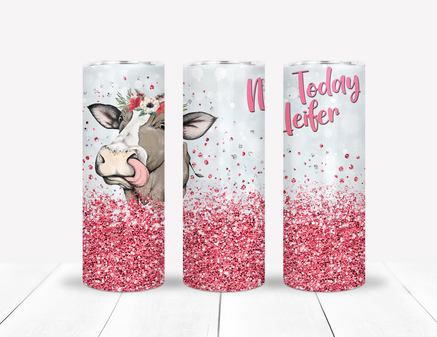 Not Today Heifer Tumbler