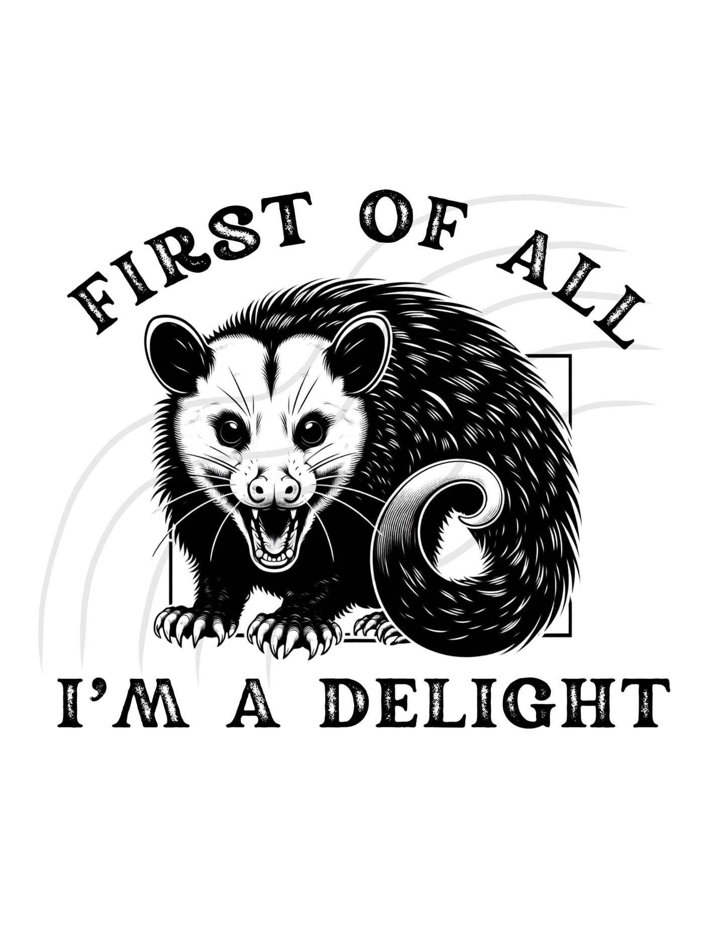 First Of All I'm A Delight