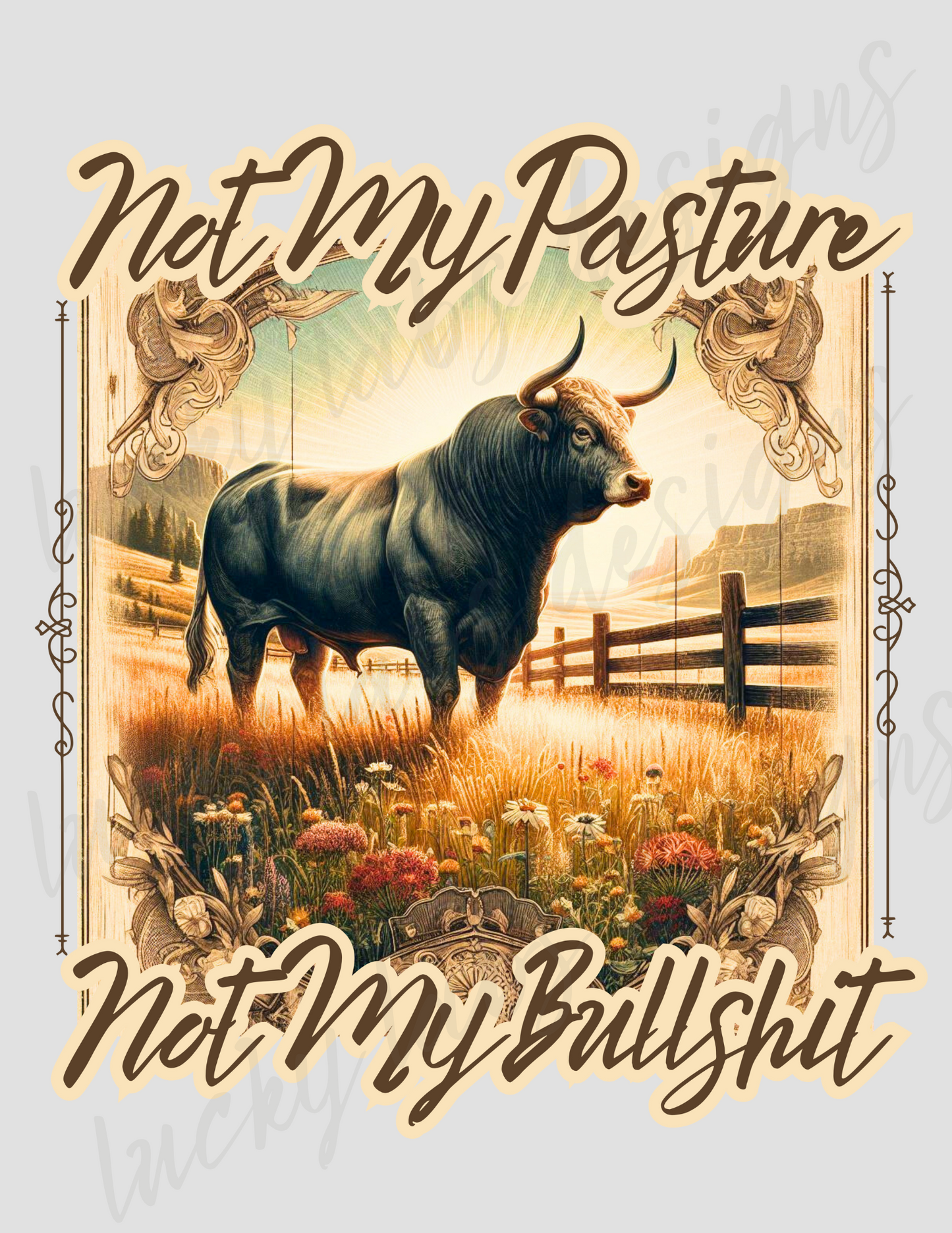 Not My Pature, Not My Bullshit