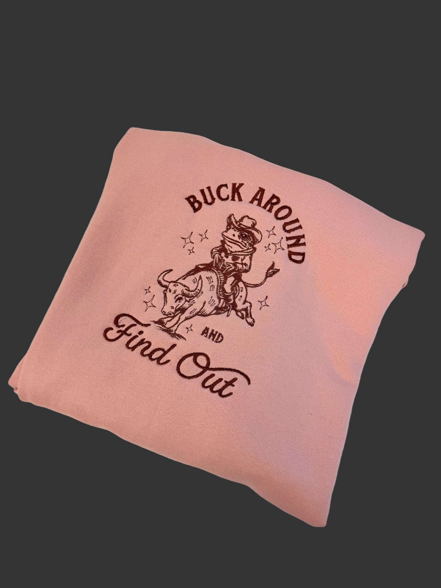 Buck Around And Find Out Embroidered Design