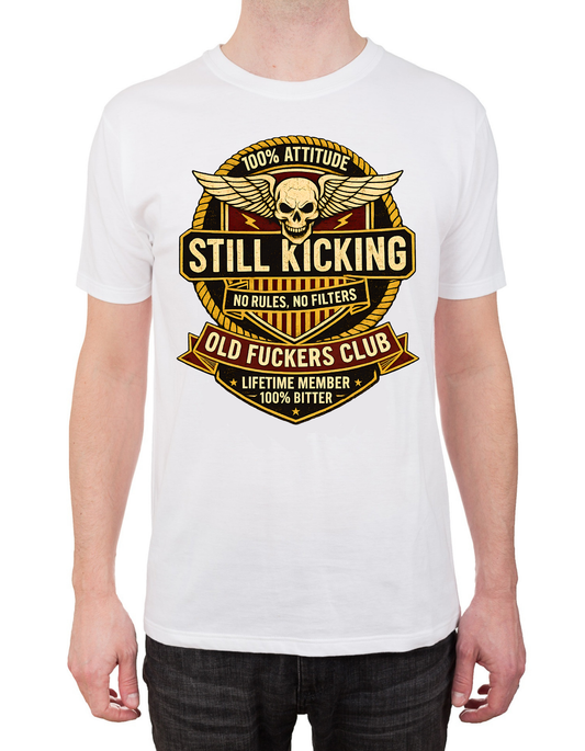FUNNY Still Kicking tee!