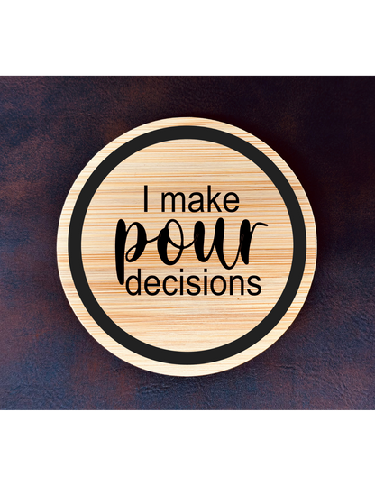 I Make Pour Decisions