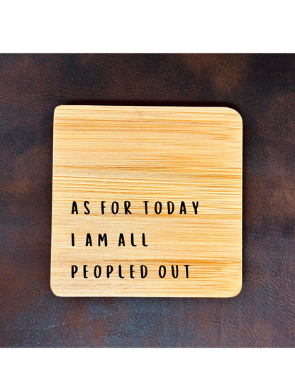 As For Today I Am All Peopled Out