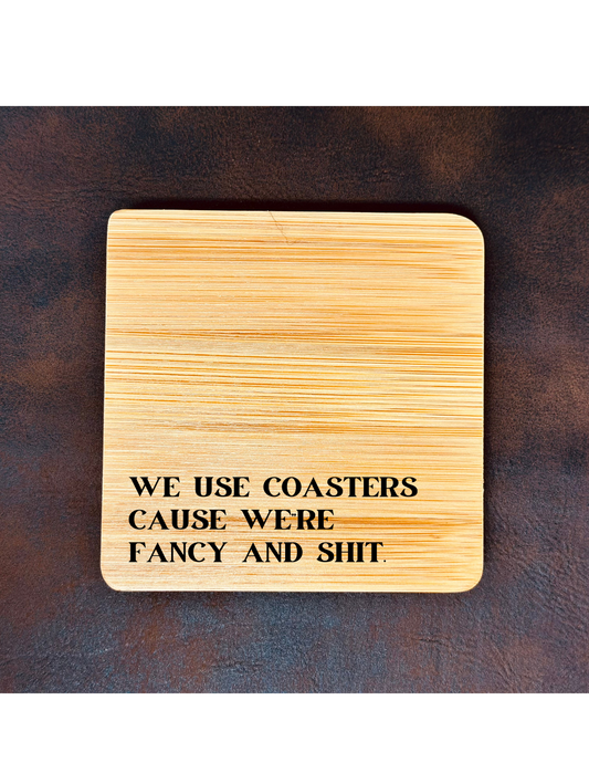 We Use Coaster Cause Were Fancy...