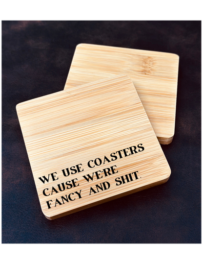 We Use Coaster Cause Were Fancy...