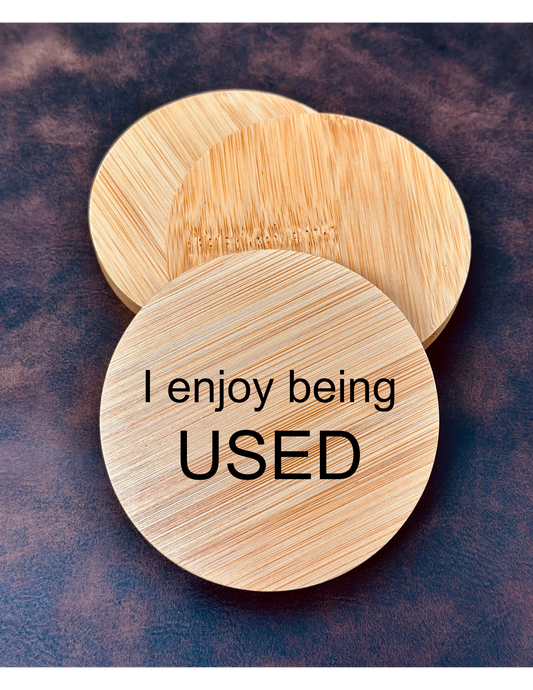 I Enjoy Being Used