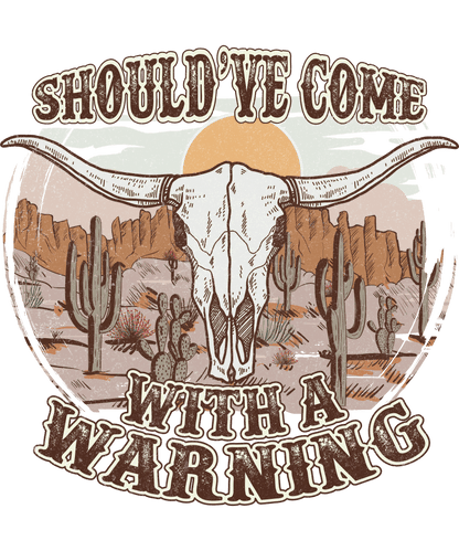 Should've Come With A Warning Longhorn Logo