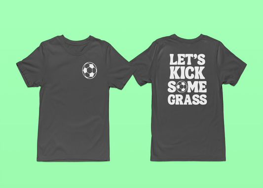 Lets Kick Some Grass White Logo Tee