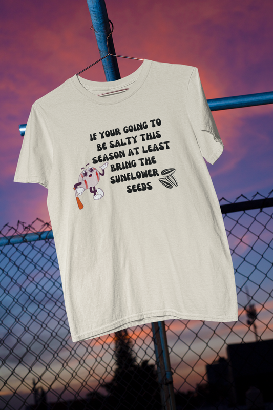 If Your Going To Be Salty Baseball / Softball Tee