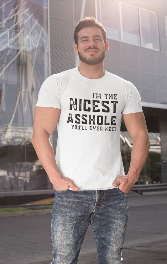 I'm The Nicest A**hole You'll Ever Meet