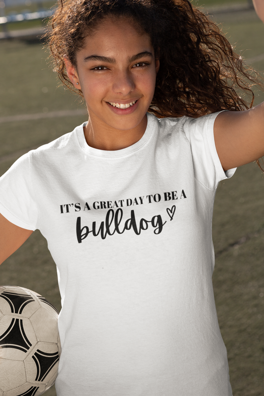 It's A Great Day To Be A Bulldog Tee