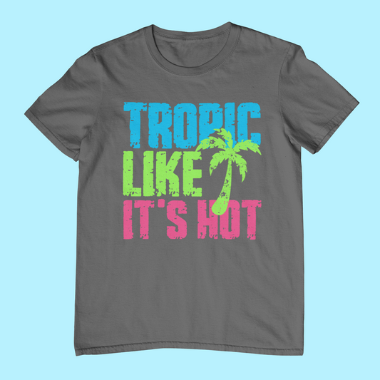 Tropic Like It's Hot!